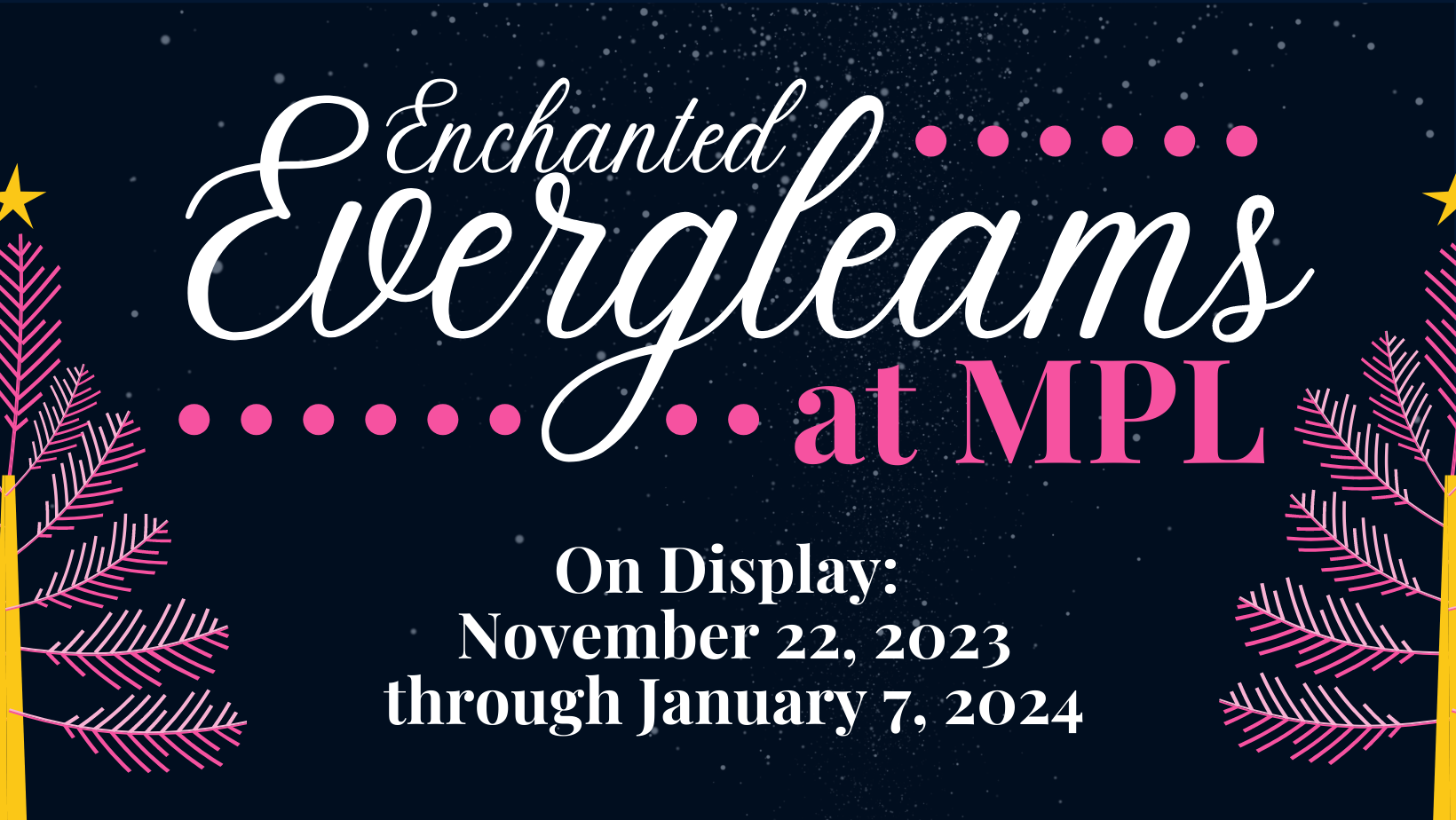 Enchanted Evergleams at MPL