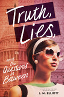 Image for "Truth, Lies, and the Questions in Between"