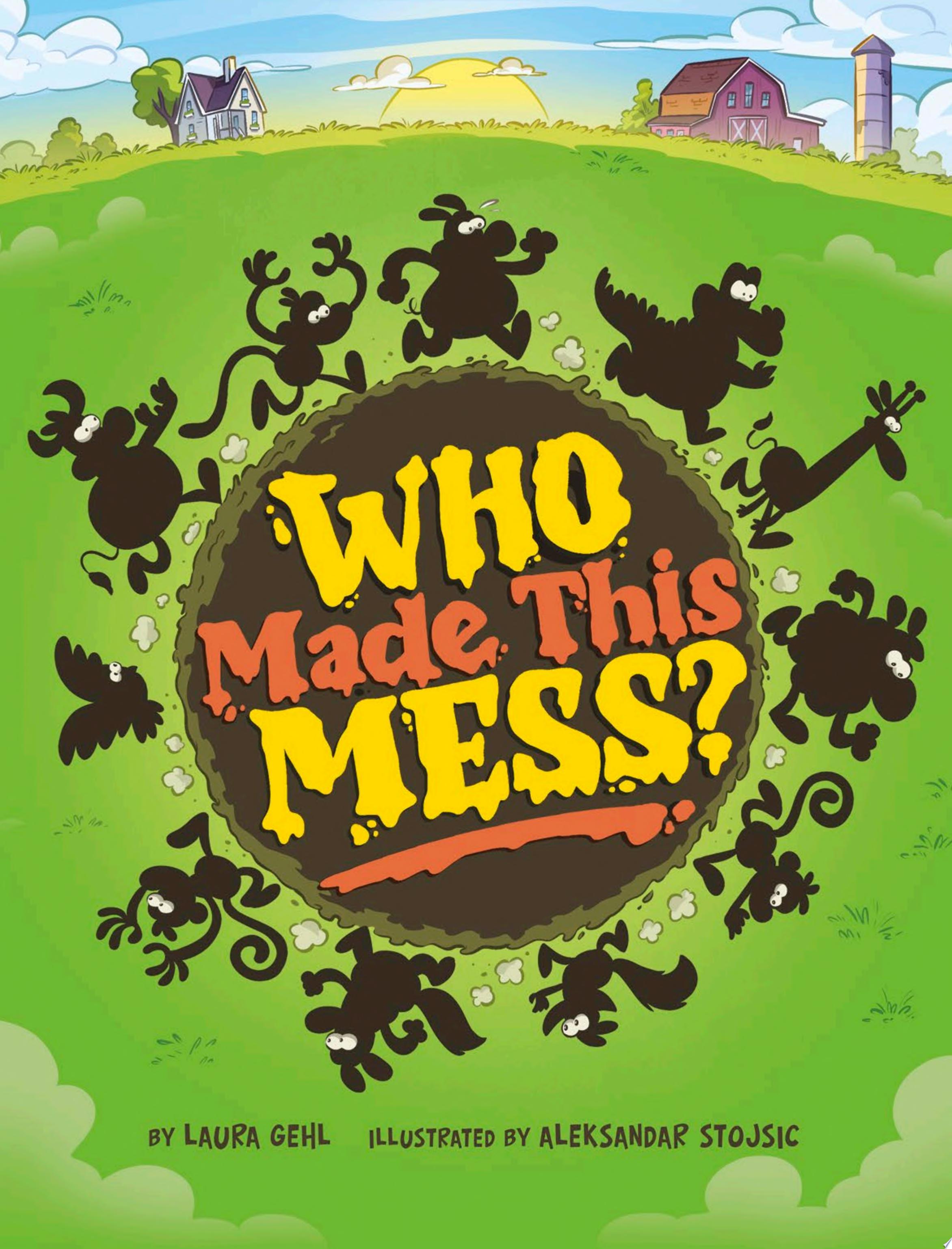 Image for "Who Made This Mess?"