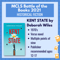 Battle of the Books title "Kent State" by Deborah Wiles with the following description: "1970s; verse novel; multiple points of view; Publisher recommended ages: 12-17"
