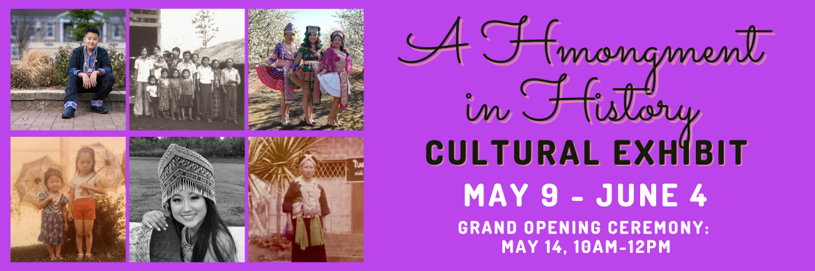 A Hmong American Cultural Exhibit. May 9 through June 4.