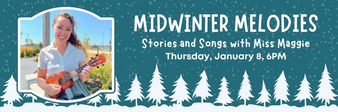 Midwinter Melodies: Stories and Songs with Miss Maggie